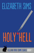 Holy Hell: Lillian Byrd Crime Novel #1